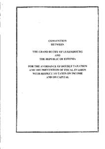 CONVENTION BETWEEN THE GRAND DUCHY OF LUXEMBOURG AND THE REPUBLIC OF ESTONIA FOR THE AVOIDANCE OF DOUBLE TAXATION