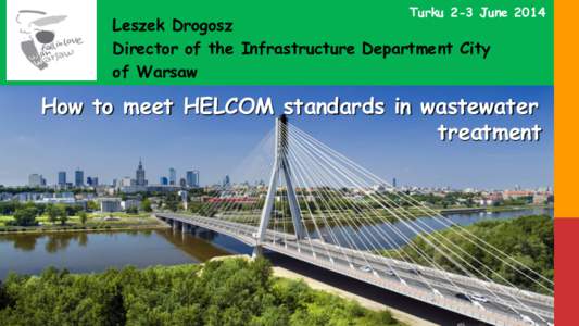 Turku 2-3 June[removed]Leszek Drogosz Director of the Infrastructure Department City of Warsaw
