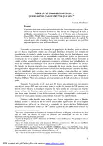 MIGRANTES NO DISTRITO FEDERAL: QUEM SÃO? DE ONDE VEM? POR QUE VEM?♦ Yara da Silva Farias∗ Resumo O presente texto trata-se de uma caracterização dos fluxos migratórios para o DF na atualidade. Não se tratam de d