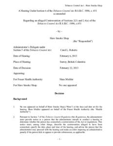 Tobacco Control Act – Hero Smoke Shop  A Hearing Under Section 6 of the Tobacco Control Act R.S.B.C. 1996, c. 451 as amended Regarding an alleged Contravention of Sections 2(3) and 2.4(a) of the Tobacco Control Act R.S