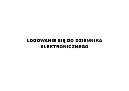 LOGOWANIE SIĘ DO DZIENNIKA ELEKTRONICZNEGO 1. WEJDŹ NA STRONĘ www.sp6.kolobrzeg.pl – kliknij w łącze DZIENNIK ELEKTRONICZNY