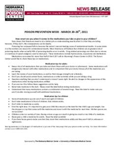 POISON PREVENTION WEEK - MARCH 20-26th, 2011 How smart are you when it comes to the medications you take or give to your children? Data shows that Americans need to do a better job on understanding exactly what it is tha