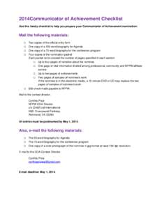 2014Communicator of Achievement Checklist Use this handy checklist to help you prepare your Communicator of Achievement nomination: Mail the following materials: □ □