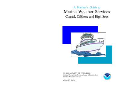 A Mariner’s Guide to  Marine Weather Services Coastal, Offshore and High Seas  U.S. DEPARTMENT OF COMMERCE