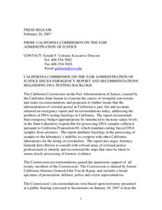 PRESS RELEASE February 20, 2007 FROM: CALIFORNIA COMMISSION ON THE FAIR ADMINISTRATION OF JUSTICE CONTACT: Gerald F. Uelmen, Executive Director Tel