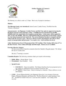 Orofino Chamber of Commerce MINUTES June 6, 2013 The Meeting was called to order at 12:19pm. There were 19 people in attendance. Minutes: