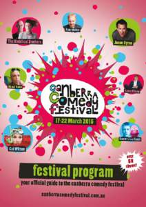 Festival Club  HELLO FROM THE CANBERRA COMEDY FESTIVAL TEAM We are pleased that Canberra Comedy Festival has been welcomed by the Canberra region as a permanent fixture on the events calendar, and that we can present s