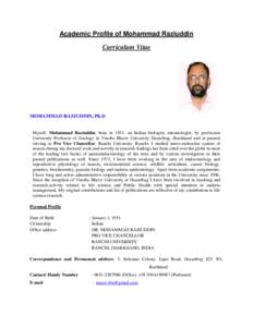 Academic Profile of Mohammad Raziuddin Curriculum Vitae MOHAMMAD RAZIUDDIN, Ph.D  Myself, Mohammad Raziuddin, born in[removed]an Indian biologist, entomologist, by profession