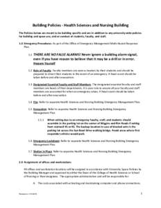 Building Policies - Health Sciences and Nursing Building The Policies below are meant to be building specific and are in addition to any university wide policies for building and space use, and or conduct of students, fa