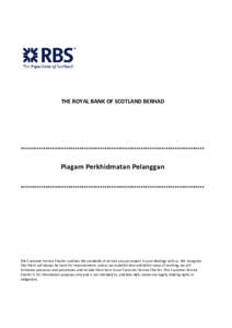 THE ROYAL BANK OF SCOTLAND BERHAD  ********************************************************************************* Piagam Perkhidmatan Pelanggan *************************************************************************