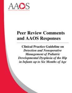 Peer Review Comments and AAOS Responses Clinical Practice Guideline on Detection and Nonoperative Management of Pediatric Developmental Dysplasia of the Hip