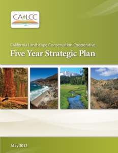 California Landscape Conservation Cooperative  Five Year Strategic Plan May 2013