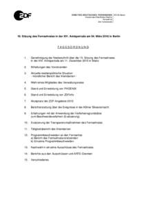 Z W E I T E S D E U T S C H E S F E R N S E H E NMainz Anstalt des öffentlichen Rechts Fernsehrat Der Vorsitzende  16. Sitzung des Fernsehrates in der XIV. Amtsperiode am 04. März 2016 in Berlin