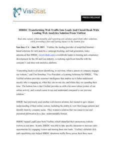 PRESS RELEASE  IHRDC Transforming Web Traffic Into Leads And Closed Deals With Leading Web Analytics Solution From VisiStat Real-time nature of functionality and reporting sets solution apart from other solutions, while 
