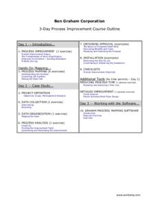 Ben Graham Corporation 3-Day Process Improvement Course Outline Day 1 -- IntroductionPROCESS IMPROVEMENT (1 exercise) Process Improvement History