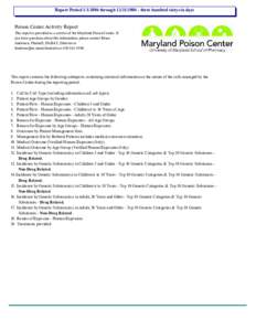 Report Period[removed]through[removed]three hundred sixty-six days  Poison Center Activity Report This report is provided as a service of the Maryland Poison Center. If you have questions about this information, pl