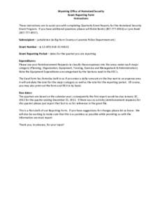 Wyoming Office of Homeland Security Grant Reporting Form Instructions These instructions are to assist you with completing Quarterly Grant Reports for the Homeland Security Grant Program. If you have additional questions