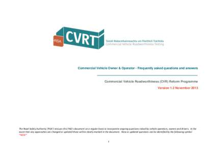 Commercial Vehicle Owner & Operator - Frequently asked questions and answers  Commercial Vehicle Roadworthiness (CVR) Reform Programme Version 1.2 NovemberThe Road Safety Authority (‘RSA’) reissues this FAQ’