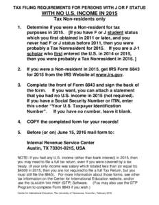 TAX FILING REQUIREMENTS FOR PERSONS WITH J OR F STATUS  WITH NO U.S. INCOME IN 2015 Tax Non-residents only 1.