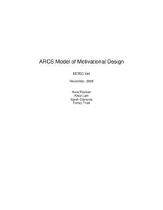 ARCS Model of Motivational Design EDTEC 544 November, 2008 Aura Poulsen Khoa Lam