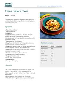 Three Sisters Stew Makes: 6 Servings This hearty stew is great for dinner and even better the next day. It uses different ingredients like sweet potatoes and quick cooking oats.
