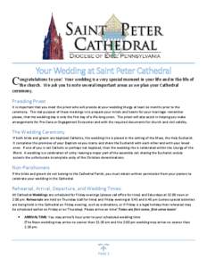Your Wedding at Saint Peter Cathedral to you! Your wedding is a very special moment in your life and in the life of Congratulations the church. We ask you to note several important areas as we plan your Cathedral ceremon