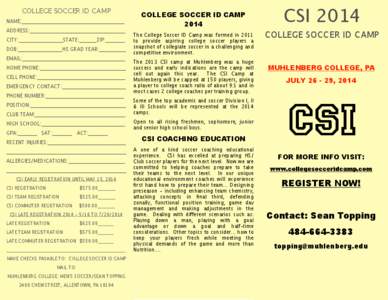 COLLEGE SOCCER ID CAMP NAME:__________________________________________ ADDRESS:_______________________________________ CITY:__________________STATE:_______ZIP:________ DOB:__________________HS GRAD YEAR:___________ EMAIL