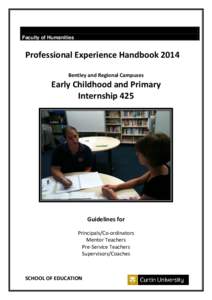 Faculty of Humanities  Professional Experience Handbook 2014 Bentley and Regional Campuses  Early Childhood and Primary