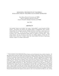 MEASURING THE IMPACTS OF TEACHERS I: EVALUATING BIAS IN TEACHER VALUE-ADDED ESTIMATES Raj Chetty, Harvard University and NBER John N. Friedman, Harvard University Jonah E. Rocko¤, Columbia University and NBER April 2014