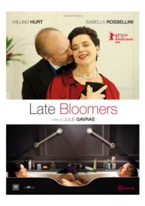 presents a Les Films du Worso / The Bureau / Gaumont production in co-production with Be-Films LATE BLOOMERS William Hurt