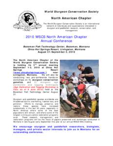 World Sturgeon Conservation Society  North American Chapter The World Sturgeon Conservation Society is an international network of individuals and organizations interested in sturgeon and paddlefish research, conservatio