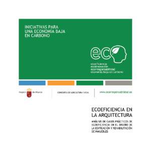 Ecoeficiencia arquitectura_Ecoeficiencia VERO[removed]:05 Página 1  Ecoeficiencia arquitectura_Ecoeficiencia VERO[removed]:05 Página 2 Realizado en Murcia, octubre de 2010 Coordinación de la edición: