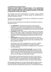 1 1. Administrative consent procedure Please give a short outline ( no specific details ) of the administrative consent procedure applying to project planning in your national legal order (procedural steps, time- limits,