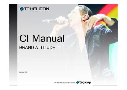 CI Manual BRAND ATTITUDE October[removed]TC-­‐Helicon	
  is	
  an	
  individual	
  in	
  	
  