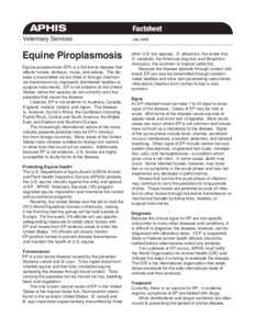 APHIS Veterinary Services Equine Piroplasmosis Equine piroplasmosis (EP) is a tick-borne disease that affects horses, donkeys, mules, and zebras. The disease is transmitted via tick bites or through mechanical transmissi