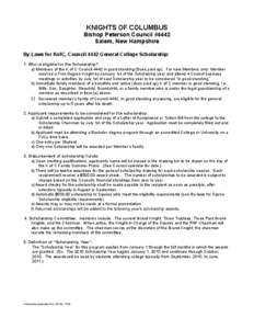 KNIGHTS OF COLUMBUS Bishop Peterson Council #4442 Salem, New Hampshire By-Laws for KofC, Council 4442 General College Scholarship: 1. Who is eligible for the Scholarship? a) Members of the K of C Council 4442 in good sta