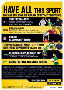 HAVE ALL THIS SPORT  LIVE AND EXCLUSIVE ON SETANTA SPORTS AT YOUR VENUE