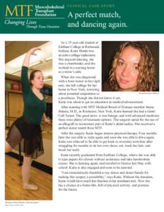 CLINICAL CASE STUDY  A perfect match, and dancing again. As a 19 year-old student at Earlham College in Richmond,