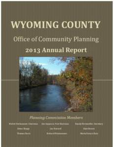 WYOMING COUNTY Office of Community Planning 2013 Annual Report Planning Commission Members Walter Derhammer, Chairman