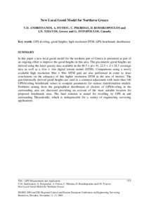 New Local Geoid Model for Northern Greece V.D. ANDRITSANOS, A. FOTIOU, C. PIKRIDAS, D. ROSSIKOPOULOS and I.N. TZIAVOS, Greece and G. FOTOPOULOS, Canada Key words: GPS-leveling, geoid heights, high resolution DTM, GPS-ben