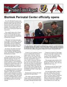 October[removed]Bishkek Perinatal Center officially opens The staff at Bishkek Perinatal Center had been worried about the health of the premature babies under their care. Babies born early need a certain level of