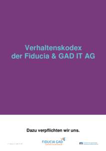 Verhaltenskodex der Fiducia & GAD IT AG Dazu verpflichten wir uns. © Fiducia & GAD IT AG