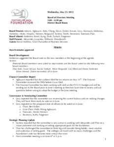 Wednesday, May 23, 2012 Board of Directors Meeting 5:00 – 6:30 pm District Board Room Board Present: Advani, Agbayani, Aoki, Cheng, Davis, Dubin, Krause, Levy, Manwani, McKenna, Mahoney, Miner, Murphy, Neiman, Ringwald