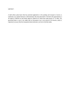 ABSTRACT:  A dark soliton pulse beam that has potential applications in the probing and transport of atoms or molecules as an optical tweezers is demonstrated. The trap pulse beam is formed in the gap between a BP signal