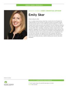 GROWTH ENERGY PRINCIPALS  GROWTH ENERGY CHIEF EXECUTIVE OFFICER Emily Skor (Effective May 16, 2016)