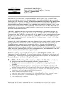 EMPLOYMENT OPPORTUNITY: Senior Program Associate, Drug Court Programs Center for Court Innovation Manhattan, NY  The Center for Court Innovation, a project of the Fund for the City of New York, is a unique publicprivate 