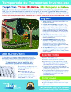 Temporada de Tormentas Invernales: Prepárese. Tome Medidas. Manténgase a Salvo. Después de varios años de sequía, los californianos podemos estar ante lluvias fuertes este invierno ya que el fenómeno conocido como 
