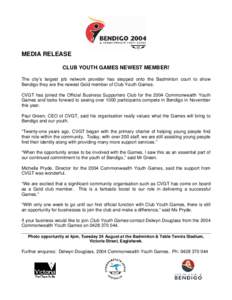 MEDIA RELEASE CLUB YOUTH GAMES NEWEST MEMBER! The city’s largest job network provider has stepped onto the Badminton court to show Bendigo they are the newest Gold member of Club Youth Games. CVGT has joined the Offici