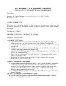 1 KNT 2431HF L0101 – CHURCH, MINISTRY, SACRAMENTS WEDNESDAYS 9-11 A.M. BEGINNING SEPTEMBER 11, 2013. Instructors: Instructor: Dr. Charles Fensham [removed[removed], Teaching Assistant :