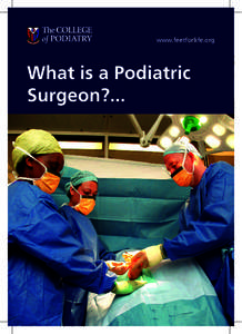 www.feetforlife.org  What is a Podiatric Surgeon?...  What is a